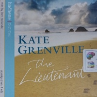 The Lieutenant written by Kate Grenville performed by Tom Hollander on Audio CD (Abridged)